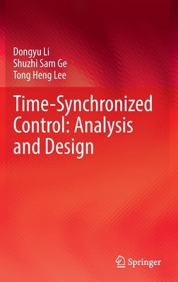 Time-Synchronized Control: Analysis and Design by Li, Dongyu