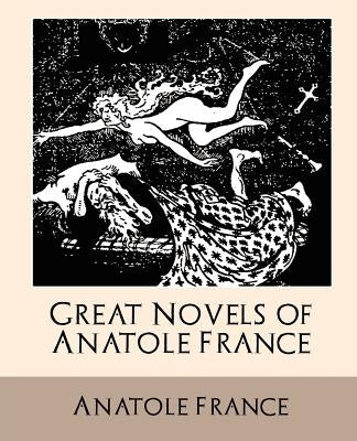 Great Novels of Anatole France by France, Anatole