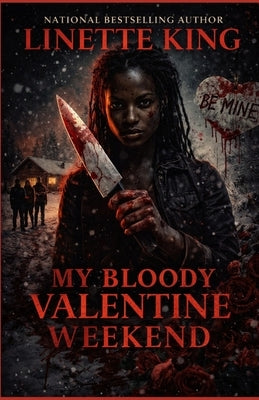 My Bloody Valentine Weekend by King, Linette