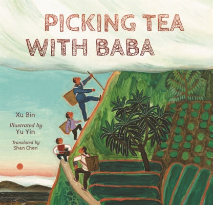 Picking Tea with Baba by Bin, Xu