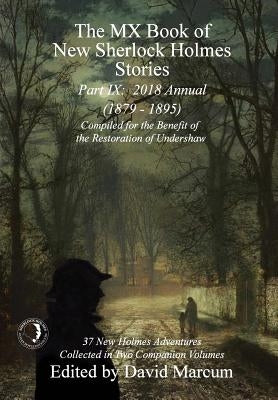 The MX Book of New Sherlock Holmes Stories - Part IX: 2018 Annual (1879-1895) (MX Book of New Sherlock Holmes Stories Series) by Marcum, David