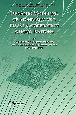 Dynamic Modeling of Monetary and Fiscal Cooperation Among Nations by Plasmans, Joseph E. J. K.
