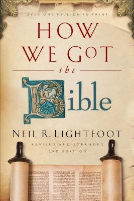 How We Got the Bible by Lightfoot, Neil R.