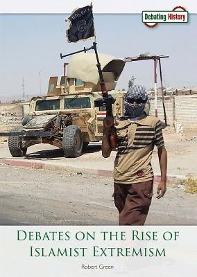 Debates on the Rise of Islamist Extremism by Green, Robert