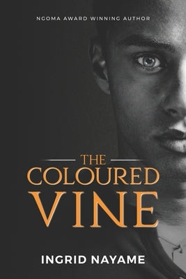 The Coloured Vine: Not applicable by Nayame, Ingrid