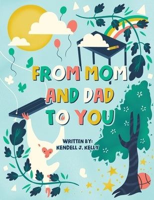From Mom and Dad to You by Kelly, Kendell J.