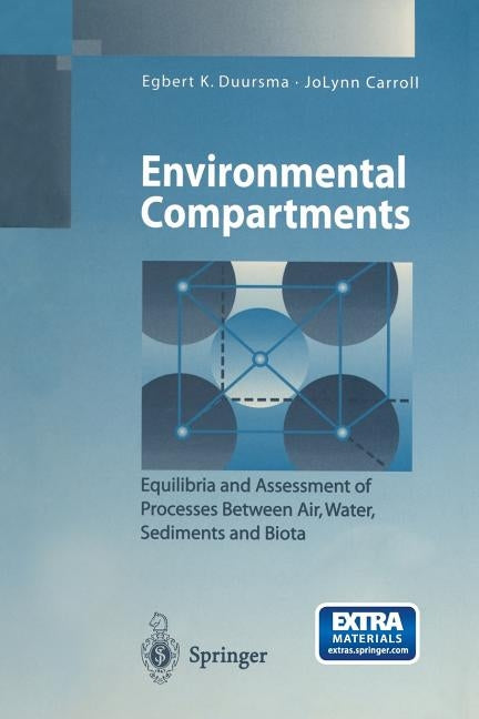 Environmental Compartments: Equilibria and Assessment of Processes Between Air, Water, Sediments and Biota by Duursma, Egbert K.