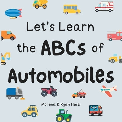 Let's Learn the ABCs of Automobiles by Herb, Ryan