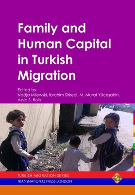 Family and Human Capital in Turkish Migration by Sirkeci, Ibrahim