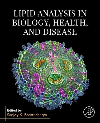 Lipid Analysis in Biology, Health, and Disease by Bhattacharya, Sanjoy K.