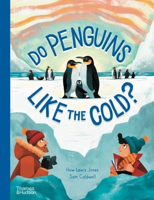 Do Penguins Like the Cold? by Lewis-Jones, Huw