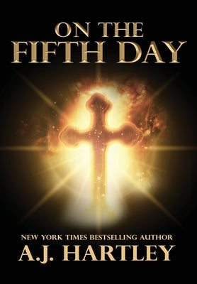 On the Fifth Day by Hartley, A. J.