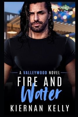 Fire and Water: A Paranormal Romance (Valleywood Series Book 3) by Kelly, Kiernan