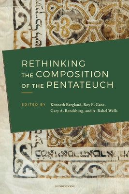 Rethinking the Composition of the Pentateuch by Bergland, Kenneth