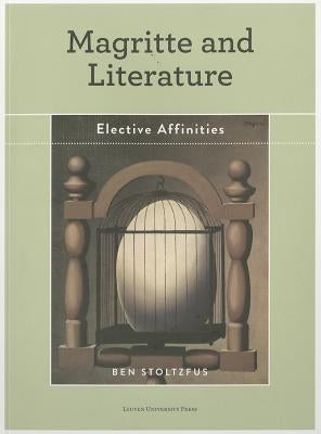 Magritte and Literature: Elective Affinities by Stoltzfus, Ben