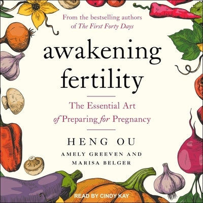 Awakening Fertility: The Essential Art of Preparing for Pregnancy by Greeven, Amely