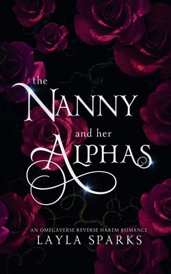 The Nanny And Her Alphas by Sparks, Layla