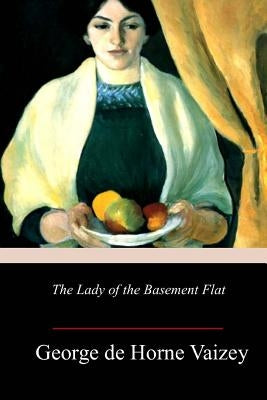 The Lady of the Basement Flat by Vaizey, George de Horne