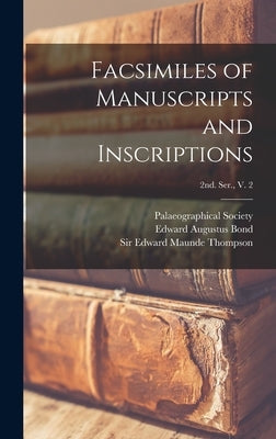 Facsimiles of Manuscripts and Inscriptions [electronic Resource]; 2nd. Ser., V. 2 by Palaeographical Society (Great Britain)