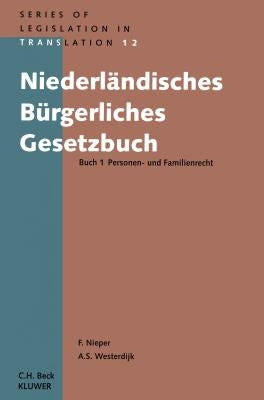 Niederländisches Bürgerliches Gesetzbuch Buch 1 Personen- Und Familienrecht: Buch 1 Personen - Und Familienrecht by Nieper, Franz