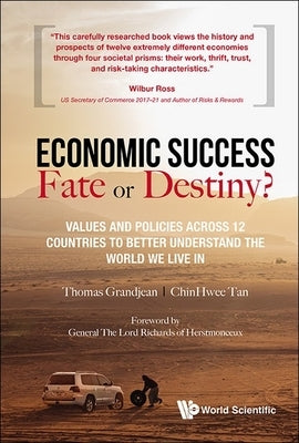 Economic Success: Fate or Destiny?: Values and Policies Across 12 Countries to Better Understand the World We Live in by Grandjean, Thomas