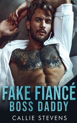 Fake Fianc? Boss Daddy by Stevens, Callie