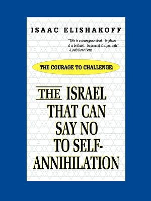 The Israel That Can Say No to Self-Annihilation by Elishakoff, Isaac