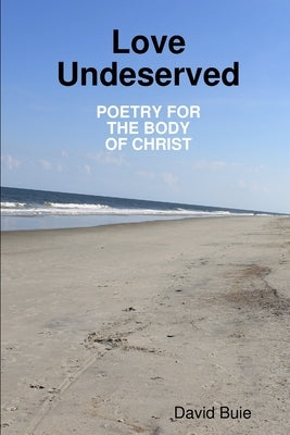 Love Undeserved by Buie, David