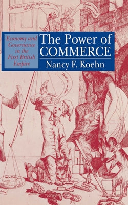 The Power of Commerce by Koehn, Nancy F.