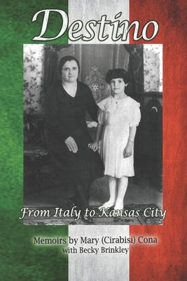 Destino: From Italy to Kansas City by Brinkley, Becky