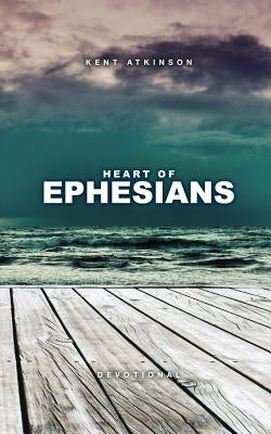 Heart of Ephesians: Devotional by Sommerfield, Matt