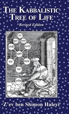 The Kabbalistic Tree of Life by Halevi, Z'Ev Ben Shimon