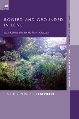 Rooted and Grounded in Love by Eberhart, Timothy Reinhold