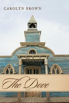 The Dove by Brown, Carolyn