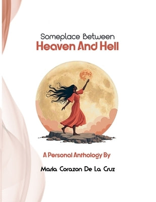 SomePlace Between Heaven and Hell by de la Cruz, Maria Corazon
