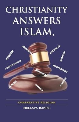 Christianity Answers Islam: Comparative Religion by Abkiyyo, Daniel Mullata