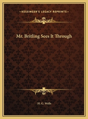 Mr. Britling Sees It Through by Wells, H. G.