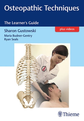 Osteopathic Techniques: The Learner's Guide by Gustowski, Sharon