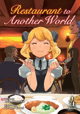 Restaurant to Another World (Light Novel) Vol. 4 by Inuzuka, Junpei