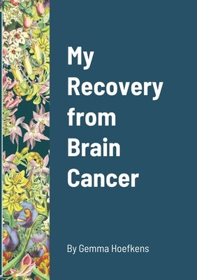 My Recovery from Brain Cancer by Hoefkens, Gemma