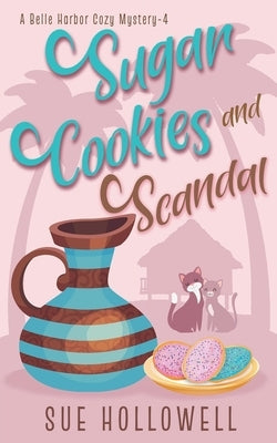Sugar Cookies and Scandal by Hollowell, Sue