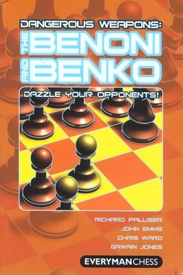Dangerous Weapons: The Benoni and Benko by Palliser, Richard