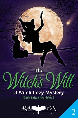 The Witch's Will: A Witch Cozy Mystery by Snow, Raven