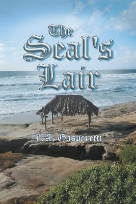 The Seal's Lair by Gasperetti, J. a.