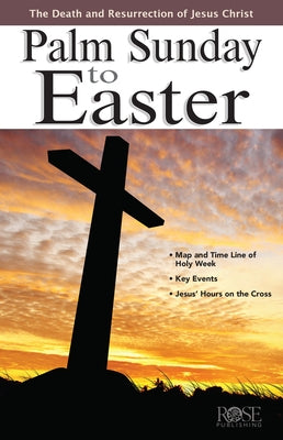 Palm Sunday to Easter by Rose Publishing