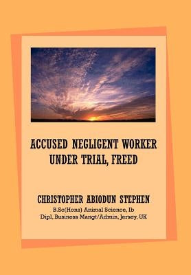 Accused Negligent Worker Under Trial, Freed by Stephen, Christopher Abiodun