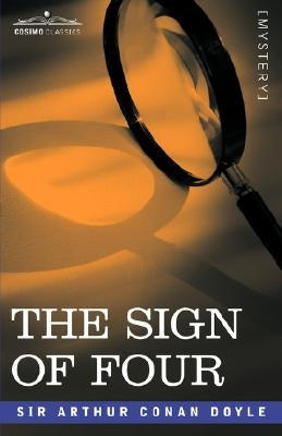 The Sign of Four by Doyle, Conan Arthur
