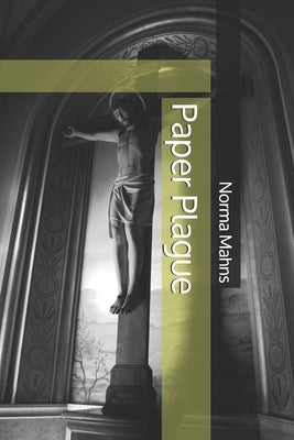 Paper Plague: 1988 to Current by Mahns, Norma
