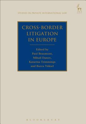 Cross-Border Litigation in Europe by Beaumont, Paul