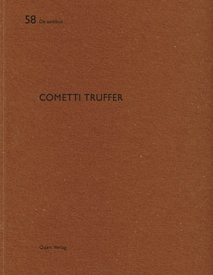 Cometti Truffer: de Aedibus 58 by Wirz, Heinz